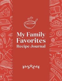 bokomslag My Family Favorites Recipe Journal: A Blank Keepsake Journal