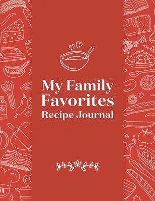 bokomslag My Family Favorites Recipe Journal: A Blank Keepsake Journal