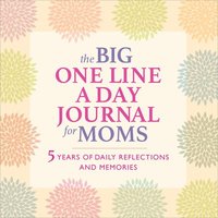 bokomslag The Big One Line a Day Journal for Moms: 5 Years of Daily Reflections and Memories