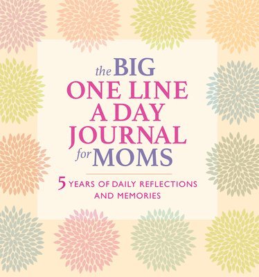 bokomslag The Big One Line a Day Journal for Moms: 5 Years of Daily Reflections and Memories