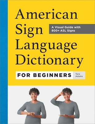 American Sign Language Dictionary for Beginners: A Visual Guide with 800+ ASL Signs 1