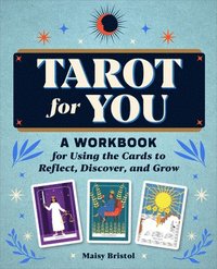 bokomslag Tarot for You: A Workbook for Using the Cards to Reflect, Discover, and Grow