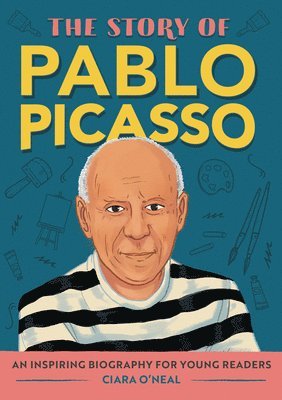 bokomslag The Story of Pablo Picasso: An Inspiring Biography for Young Readers