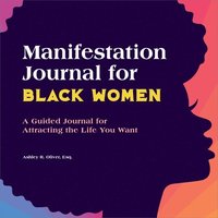 bokomslag Manifestation Journal for Black Women: A Guided Journal for Attracting the Life You Want