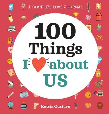 bokomslag A Couple's Love Journal: 100 Things I Love about Us