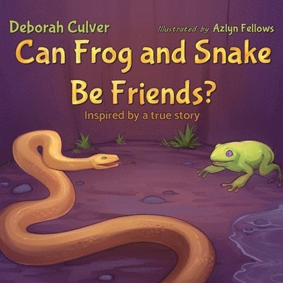 Can Frog and Snake Be Friends? Inspired by a true story 1