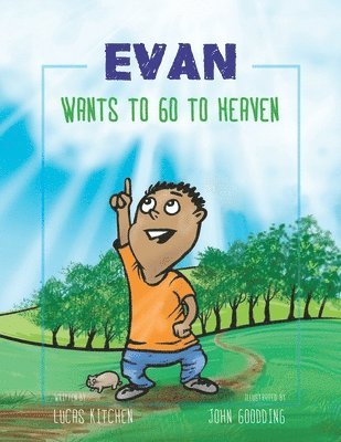 John Goodding, Lucas Kitchen - Evan Wants To Go To Heaven, Häftad