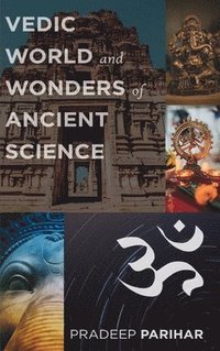 bokomslag Vedic World and Ancient Science