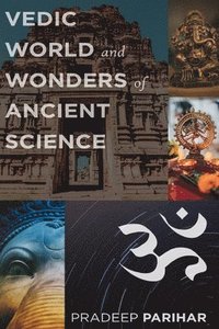 bokomslag Vedic World and Ancient Science