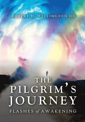 Robert H Wellington, Robert H. Wellington, H Wellington, Robert - Pilgrim's Journey, Inbunden
