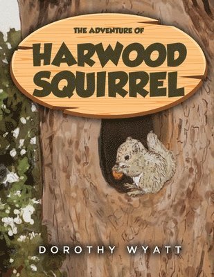 bokomslag The Adventure of Harwood Squirrel