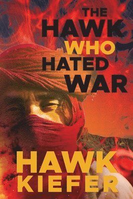 bokomslag The Hawk Who Hated War