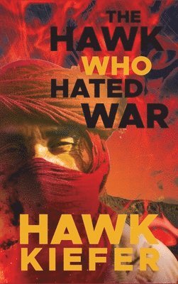 bokomslag The Hawk Who Hated War