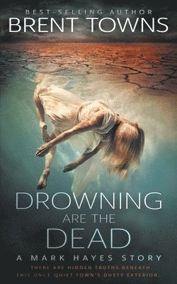 Brent Towns - Drowning are the Dead, Häftad