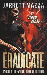 bokomslag Eradicate: An Action-Adventure Thriller Series