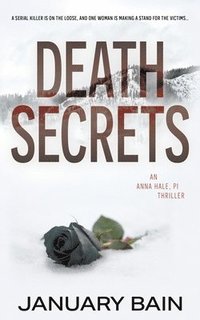 bokomslag Death Secrets: An Anna Hale, PI Thriller