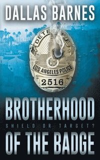 bokomslag Brotherhood of the Badge: A Contemporary LAPD Action Novel