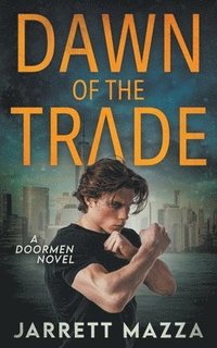 bokomslag Dawn of the Trade: An Action Adventure Series