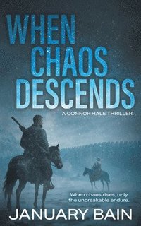 bokomslag When Chaos Descends: A Post-Apocalyptic Survival Thriller