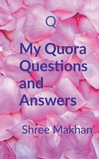 bokomslag My Quora Questions and Answers.: Quora