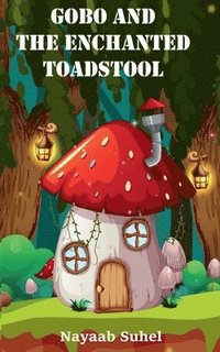 bokomslag Gobo and the Enchanted Toadstool
