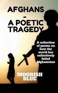 bokomslag Afghans - A poetic Tragedy