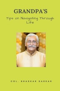 bokomslag Grandpa's Tips on Navigating Through Life