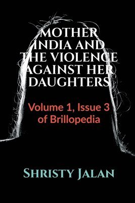 Mother India and the Violence Against Her Daughters 1