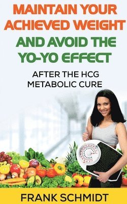bokomslag Maintain your Achieved Weight - and Avoid the Yo-Yo Effect