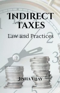 bokomslag Indirect Taxes Law and Practice