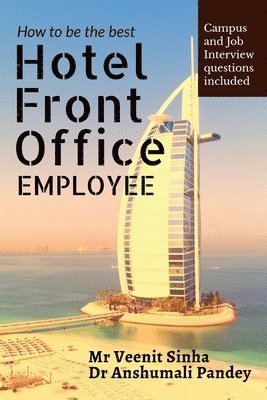 Anshumali Pandey, Veenit Sinha, Dr Anshumali Pandey - How to be the Best Hotel Front Office Employee, Häftad
