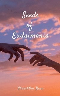 bokomslag Seeds of Eudaimonia