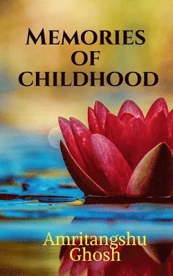 Amritangshu Ghosh - Memories of Childhood, Häftad