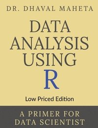 bokomslag Data Analysis Using R (Low Priced Edition)