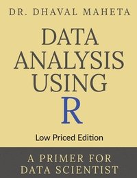 bokomslag Data Analysis Using R (Low Priced Edition)