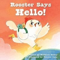 Maddison Dudley - Rooster Says Hello!, Inbunden