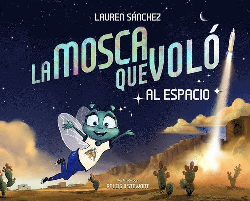 La Mosca Que Voló Al Espacio (the Fly Who Flew to Space Spanish Edition) 1