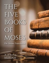 bokomslag The Five Books of Moses: The Shema Translation