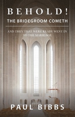 Behold! The Bridegroom Cometh 1