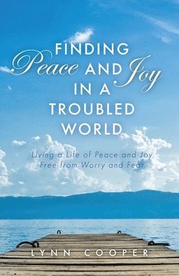 Finding Peace and Joy in a Troubled World 1