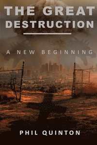 bokomslag Great Destruction, A New Beginning