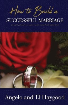 Angelo And Tj Haygood, Angelo and TJ Haygood - How to Build a Successful Marriage, Häftad