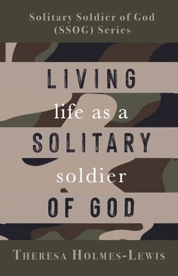 bokomslag Living Life As a Solitary Soldier of God