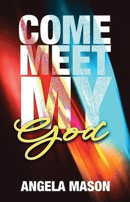 Angela Mason - Come, Meet My God, Häftad