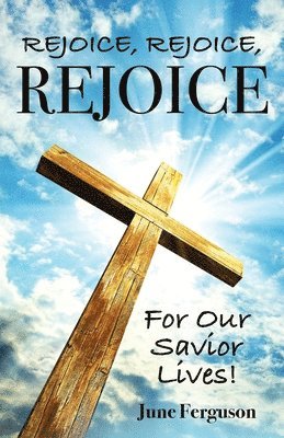 Rejoice, Rejoice, Rejoice For Our Savior Lives! 1