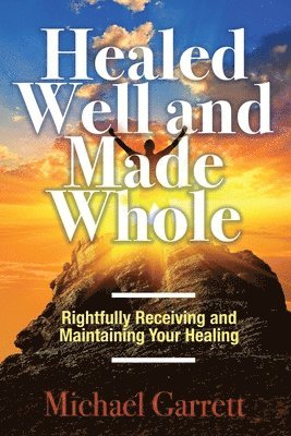 Healed Well and Made Whole
