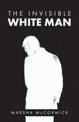 bokomslag Invisible White Man