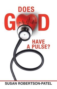 bokomslag Does God Have a Pulse?