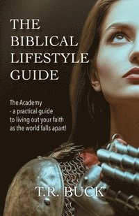 bokomslag The Biblical Lifestyle Guide