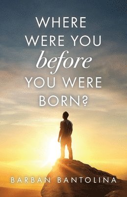 Where Were You Before You Were Born? 1